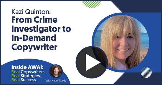 From Crime Investigator to
In-Demand Copywriter: Kazi Quinton Inside AWAI interview with Katie Yeakle