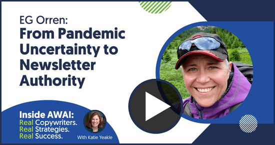 From Pandemic Uncertainty to Newsletter Authority: EG Orren Inside AWAI interview with Katie Yeakle