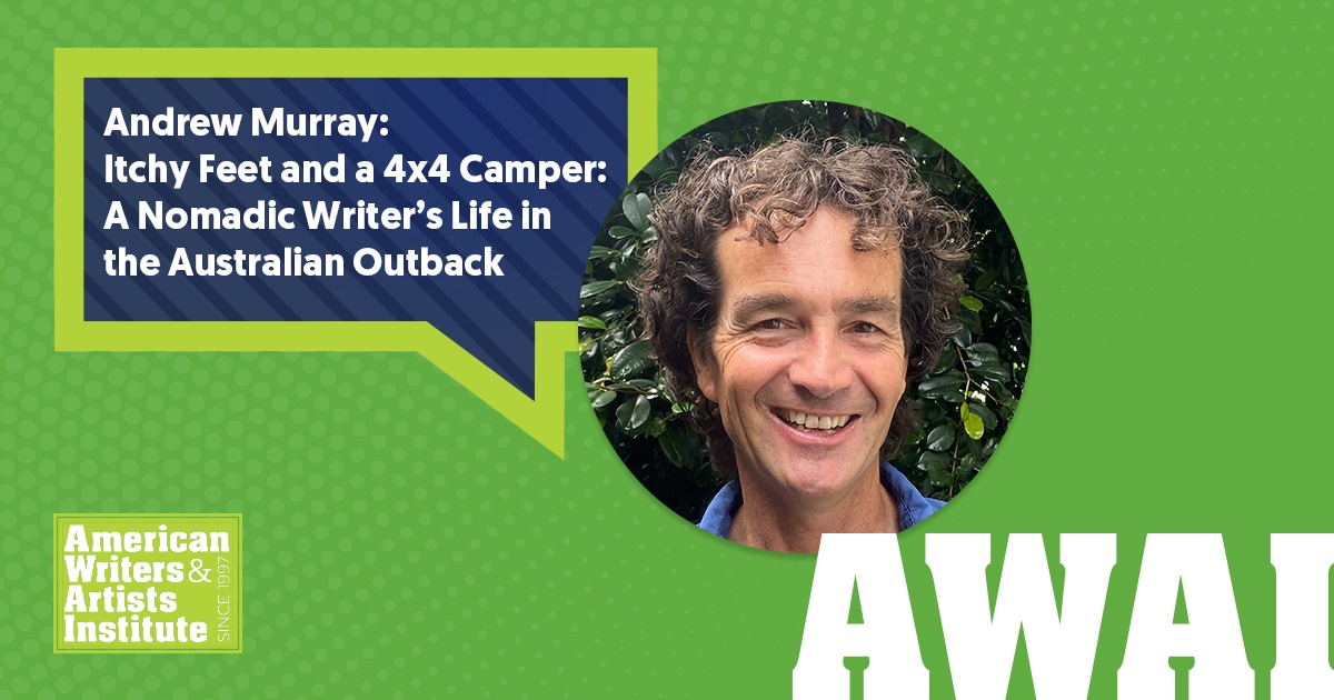 Itchy Feet and a 4x4 Camper: A Nomadic Writer’s Life in the Australian Outback