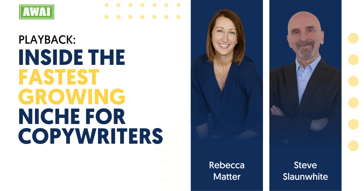 &ldquo;Inside the Fastest Growing Niche for Copywriters,&rdquo; featuring Rebecca Matter and Steve Slaunwhite